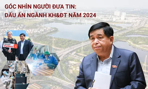 Góc nhìn Người Đưa Tin: Dấu ấn nổi bật ngành Kế hoạch và Đầu tư năm 2024