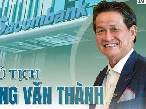 [Info] Chủ tịch Đặng Văn Thành: “Vua” mía đường và hành trình phiêu lưu tại Ngân hàng Sacombank