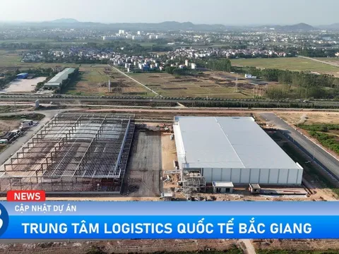 Trung tâm Quốc tế Logistics Bắc Giang: Tái khởi động dự án chiến lược