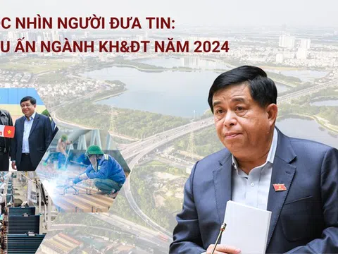 Góc nhìn Người Đưa Tin: Dấu ấn nổi bật ngành Kế hoạch và Đầu tư năm 2024