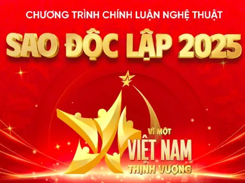 Chương trình chính luận nghệ thuật “Sao Độc lập 2025”: “Vì một Việt Nam thịnh vượng”
