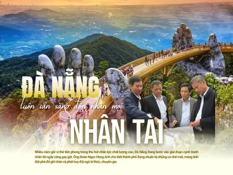 Đà Nẵng luôn sẵn sàng đón nhận mọi nhân tài
