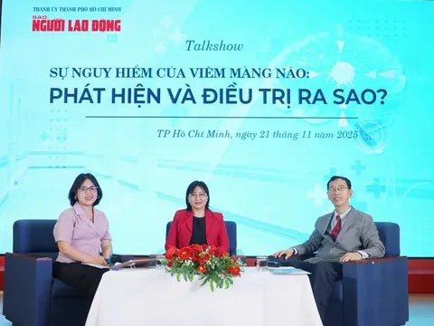 Talkshow: “Sự nguy hiểm của viêm màng não: Phát hiện, điều trị ra sao?