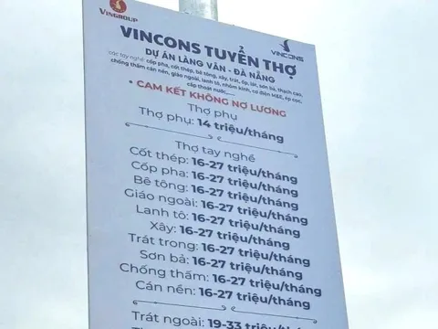 Công ty xây dựng của tỷ phú Phạm Nhật Vượng tuyển thợ lương 33 triệu, tổ trưởng 41 triệu, Coteccons, Hòa Bình cũng ráo riết chạy đua tuyển quân